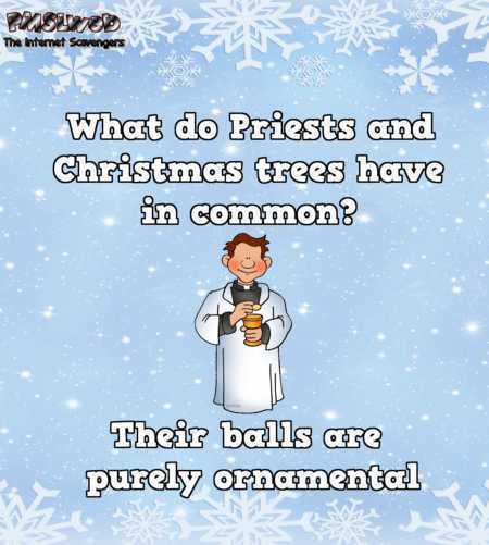 16-what-do-priests-and-Christmas-trees-have-in-common-funny-adult-joke