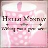 Click image for larger version. 

Name:	hello-monday-wishing-you-a-great-week.jpg 
Views:	9 
Size:	44.6 KB 
ID:	119056