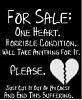 Click image for larger version. 

Name:	heart for sale.jpg 
Views:	72 
Size:	20.8 KB 
ID:	13397
