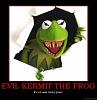 Click image for larger version. 

Name:	evil-kermit-the-frog-frog-satire-demotivational-poster-1259464050.jpg 
Views:	26 
Size:	47.0 KB 
ID:	26609