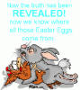 Click image for larger version. 

Name:	easter truth....gif 
Views:	22 
Size:	30.6 KB 
ID:	10074