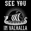 Click image for larger version. 

Name:	see-you-in-valhalla.jpg 
Views:	15 
Size:	71.0 KB 
ID:	129738