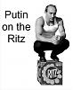 Click image for larger version. 

Name:	putin-on-the-ritz.jpg 
Views:	8 
Size:	30.9 KB 
ID:	118833