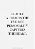 Click image for larger version. 

Name:	Beauty-attracts-the-eye-but-personality-captures-the-heart.jpg 
Views:	15 
Size:	23.8 KB 
ID:	129202