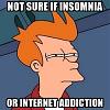 Click image for larger version. 

Name:	not-sure-if-insomnia-or-internet-addiction.jpg 
Views:	27 
Size:	43.1 KB 
ID:	123387
